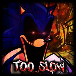 Too Slow