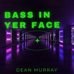 Bass In Yer Face
