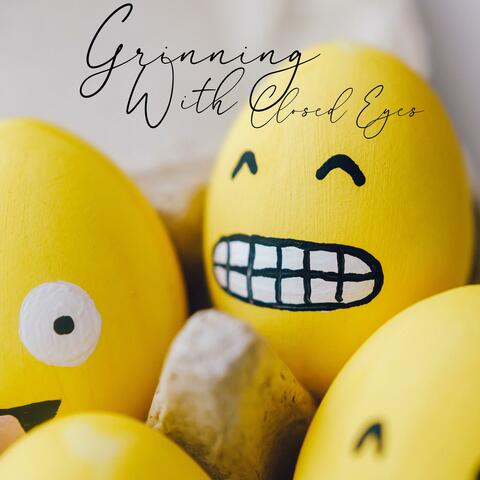 Grinning With Closed Eyes