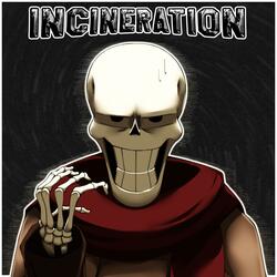 INCINERATION