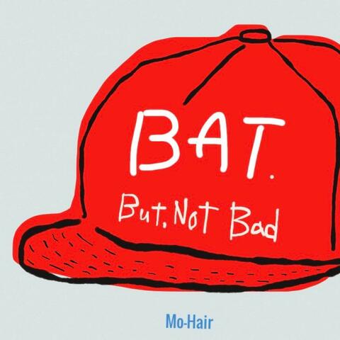 Bat. But, Not Bad.