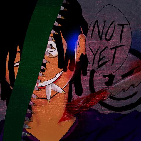 NOT YET