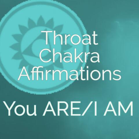 Throat Chakra Affirmations You ARE/I AM