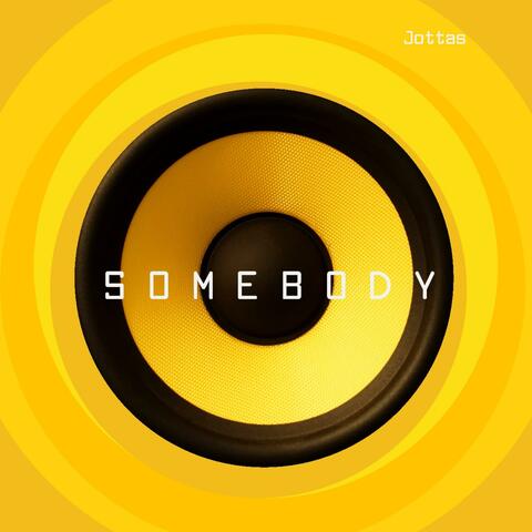 Somebody