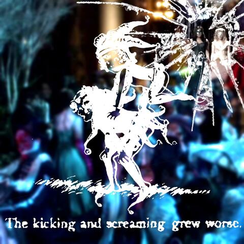 Kicking & Screaming