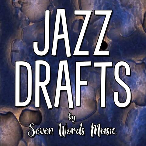 Jazz Drafts