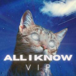 All i Know (VIP)