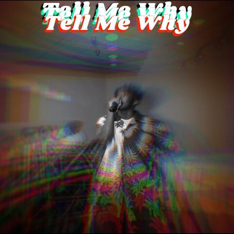 Tell Me Why