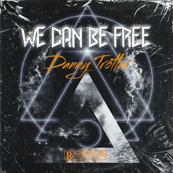 We Can Be Free Anthem