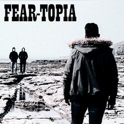 Fear-Topia