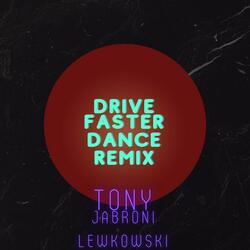 Drive Faster Dance Mix