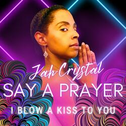 I Blow A Kiss to You/ Say A Prayer