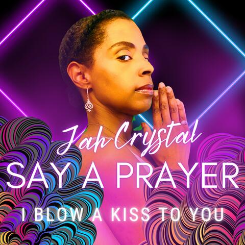 Say A Prayer / I Blow A Kiss to You