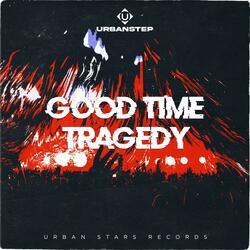 Good Time Tragedy