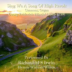 Sing We A Song Of High Revolt (Cannons, Organ)