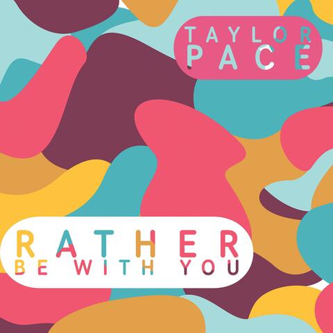 Rather Be With You