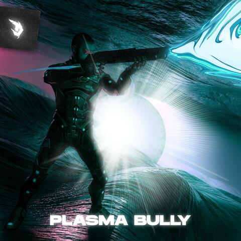 Plasma Bully