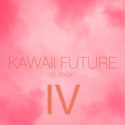 KAWAII FUTURE IV