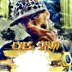 EYES SHUT