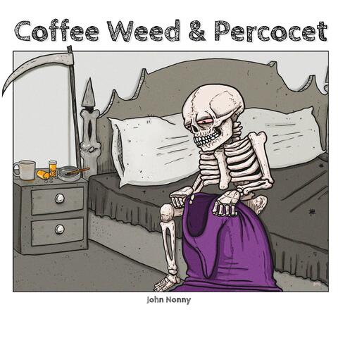 Coffee Weed & Percocet