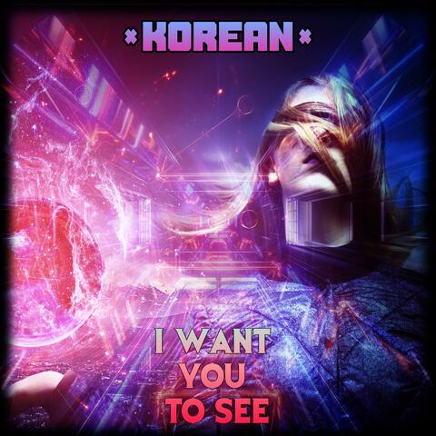 I Want You To See