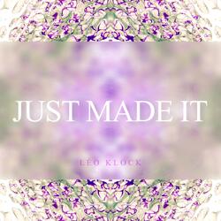 Just Made it