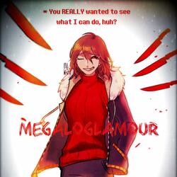 MEGALOGLAMOUR [StoryFell]