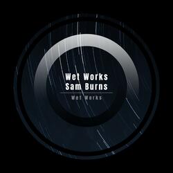 Sam Burns - Wet Works