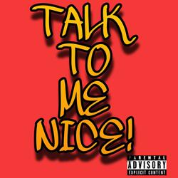 Talk To Me Nice