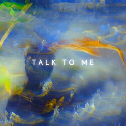 Talk To Me
