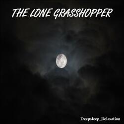 THE LONE GRASSHOPPER