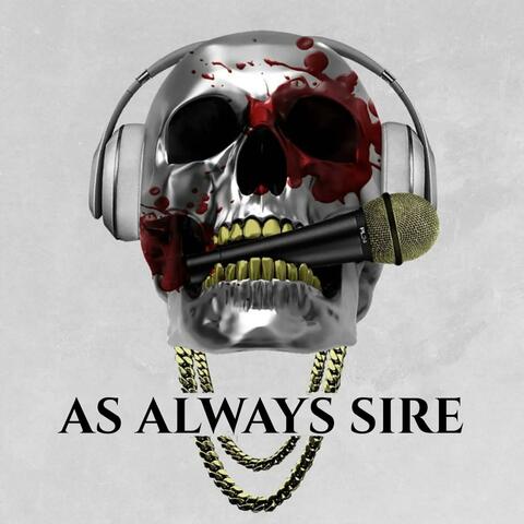 As Always Sire