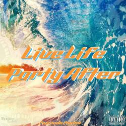 Live Life Party After