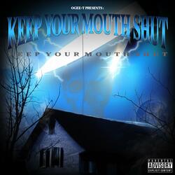 KEEP YOUR MOUTH SHUT