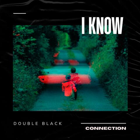Double Black - I Know