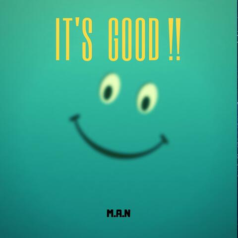 It's Good