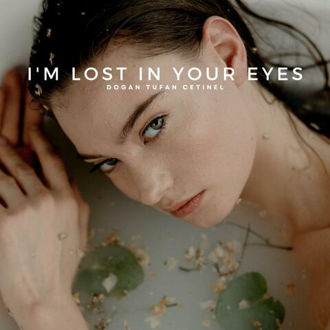 I'm Lost In Your Eyes