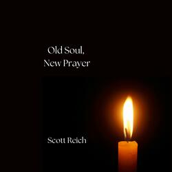 Old Soul, New Prayer