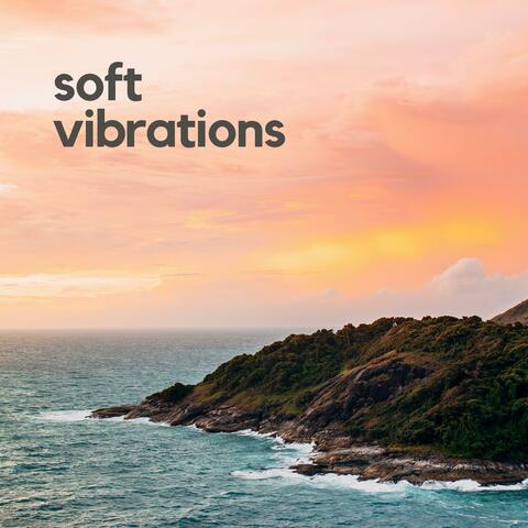 Soft Vibrations