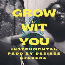 Grow Wit You