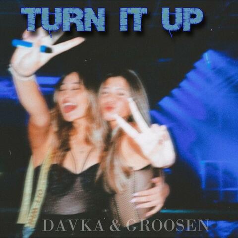 TURN IT UP