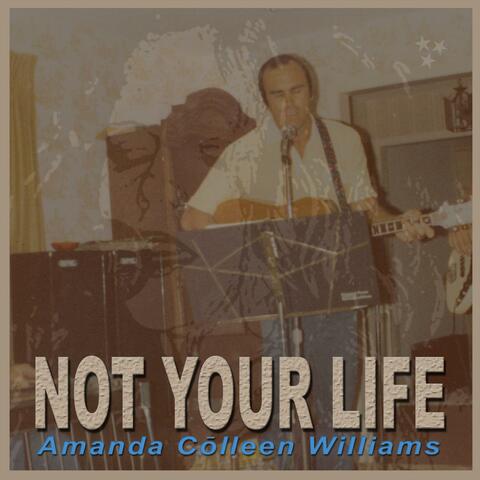 Not Your Life
