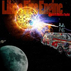 Like a Fire Engine