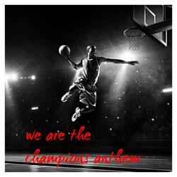 We Are The Champions Anthem