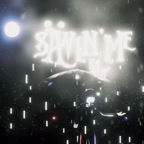 Savin'me