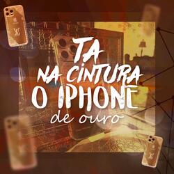 Ta Na Cintura O Iphone De Ouro, Vou Chamar Seu Vulgo Cabelinho