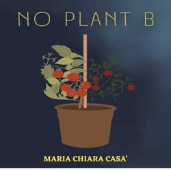 No plant B