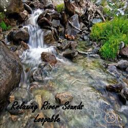 Relaxing River Sounds Loopable