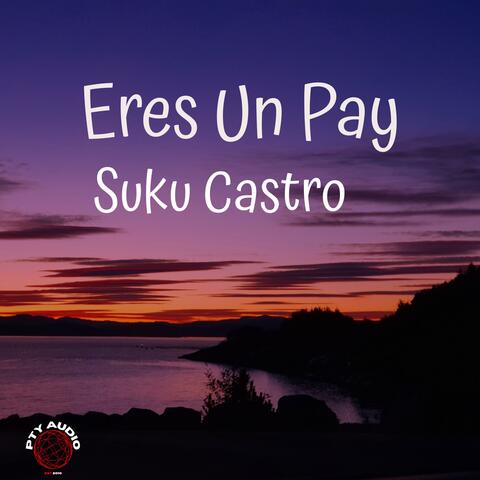 Eres Un Pay