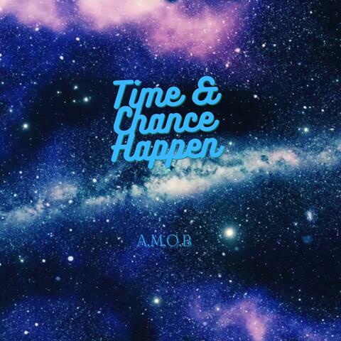 Time And Chance Happen